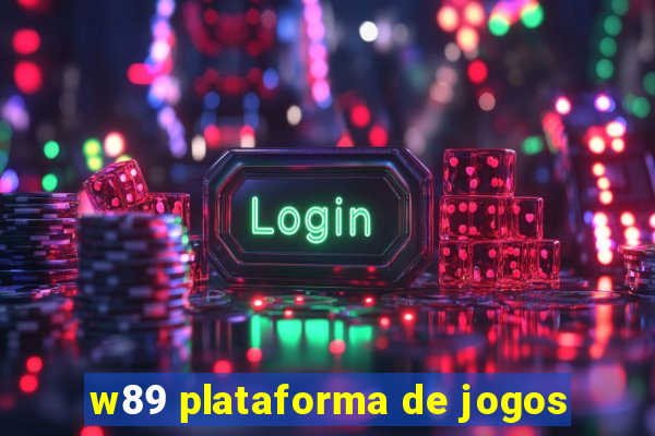 w89 plataforma de jogos